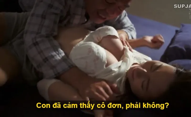 Thấy con trai mải miết lao vào công việc khiến người yêu của nó cô đơn lẻ bóng, ông bố chồng liều lĩnh đè con dâu ra quan hệ.